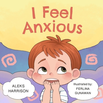 Paperback I Feel Anxious: Children's Picture Book About Overcoming Anxiety Book