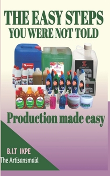 Paperback The Easy Steps You Were Not Told: Production made EASY Book