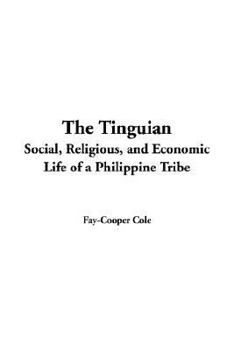 Paperback Tinguian: Social, Religious, and Economic Life of a Philippine Tribe Book