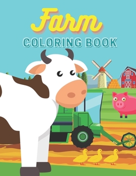 Paperback Farm Coloring Book: For Kids Children Toddlers - Easy & Educational Farmyard - Animals - Farm Vehicles Book