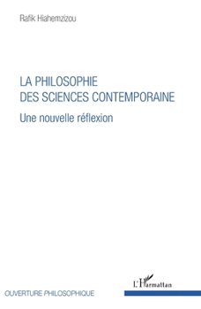 La philosophie des sciences contemporaine: Une nouvelle réflexion (Ouverture Philosophique) (French Edition)
