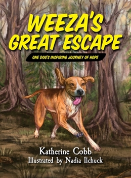 Hardcover Weeza's Great Escape: One dog's inspiring journey of hope Book