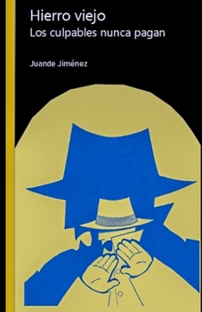 Paperback Hierro viejo: Los culpables nunca pagan [Spanish] Book