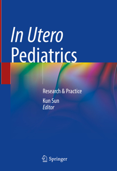 Hardcover In Utero Pediatrics: Research & Practice Book