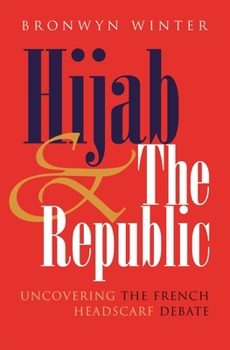 Paperback Hijab and the Republic: Uncovering the French Headscarf Debate Book