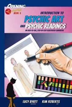 Paperback Introduction to Psychic Art and Psychic Readings: An Easy-To-Use, Step-By-Step Illustrated Guidebook Book