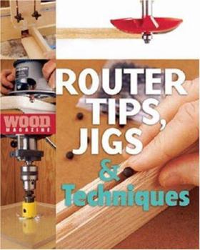 Paperback Wood(r) Magazine: Router Tips, Jigs & Techniques Book