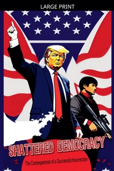 Paperback Shattered Democracy [Large Print] Book