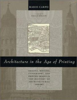 Hardcover Architecture in the Age of Printing: Orality, Writing, Typography, and Printed Images in the History of Architectural Theory Book