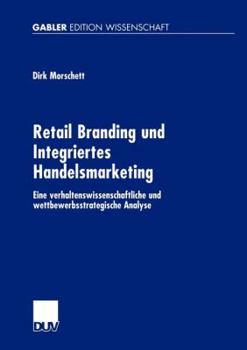 Paperback Retail Branding Und Integriertes Handelsmarketing: Eine Verhaltenswissenschaftliche Und Wettbewerbsstrategische Analyse [German] Book