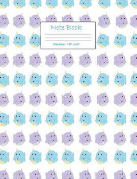 Paperback Note Book: Narwhals Design - Wide Ruled, 100 pages (50 sheets), 7.44" x 9.69" Book