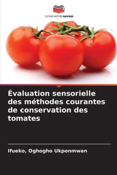 Paperback Évaluation sensorielle des méthodes courantes de conservation des tomates [French] Book