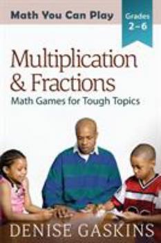 Paperback Multiplication & Fractions: Math Games for Tough Topics Book