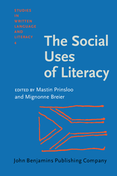 The Social Uses of Literacy: Theory and Practice in Contemporary South Africa - Book #4 of the Studies in Written Language and Literacy