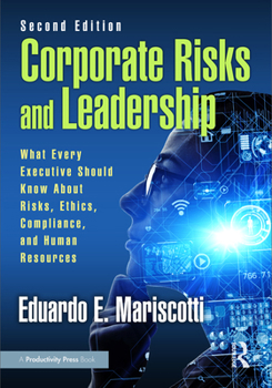 Paperback Corporate Risks and Leadership: What Every Executive Should Know About Risks, Ethics, Compliance, and Human Resources Book