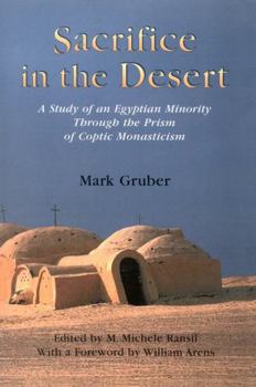 Paperback Sacrifice in the Desert: A Study of an Egyptian Minority Through the Prism of Coptic Monasticism Book