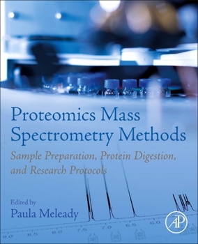 Paperback Proteomics Mass Spectrometry Methods: Sample Preparation, Protein Digestion, and Research Protocols Book