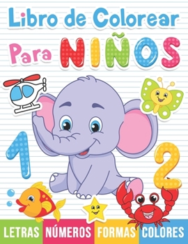 Paperback Libro de colorear para niños: Números, Letras, Formas. Libro de actividades para niños en edad preescolar. [Spanish] Book