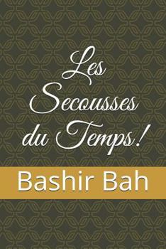 Paperback Les Secousses Du Temps! [French] Book