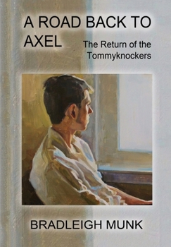 A Road Back to Axel: The Return of the Tommyknockers: The Return of the Tommyknockers