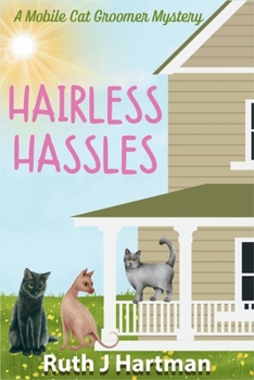 Paperback Hairless Hassles: A Mobile Cat Groomer Mystery Book