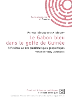 Paperback Le Gabon bleu dans le golfe de Guinée [French] Book