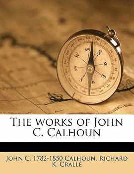 Paperback The Works of John C. Calhoun Volume 06 Book