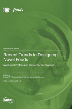 Recent Trends in Designing Novel Foods: Nutritional Profiles and Consumer Perceptions
