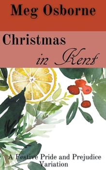 Paperback Christmas in Kent: A Pride and Prejudice Variation Book