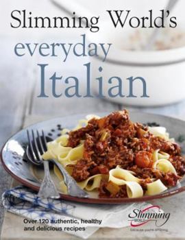 Hardcover Slimming World's Everyday Italian: Over 120 Fresh, Healthy and Delicious Recipes Book