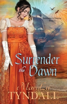 Surrender the Dawn - Book #3 of the Surrender to Destiny