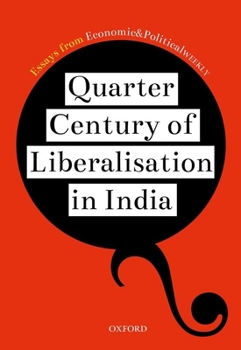 Hardcover Quarter Century of Liberalization in India: Looking Back and Looking Ahead Book