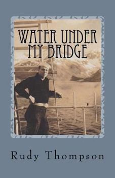 Paperback Water Under My Bridge: Experiences of a V-6 Naval Reserve Volunteer during WWII Book
