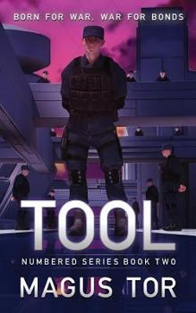 Tool: Born for war, war for bonds - Book #2 of the Numbered