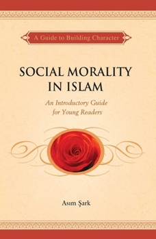 Paperback Social Morality in Islam: An Introductory Guide for Young Readers Book