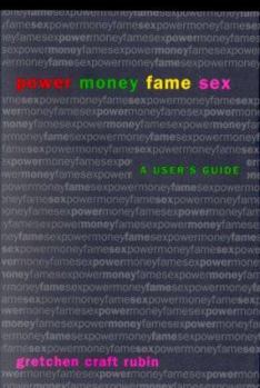 Hardcover Power Money Fame Sex: A User's Guide Book