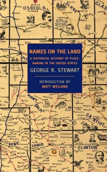 Paperback Names on the Land: A Historical Account of Place-Naming in the United States Book