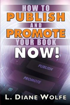 Paperback How to Publish and Promote Your Book Now! Book