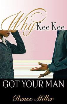 Paperback Why Kee Kee Got Your Man Book