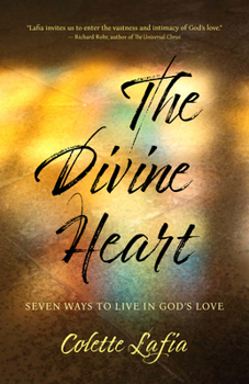 Paperback The Divine Heart: Seven Ways to Live in God's Love Book