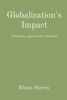 Paperback Globalization's Impact: Challenges, opportunities, Solutions Book