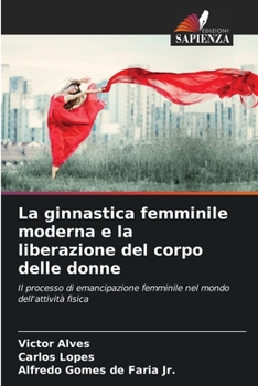 Paperback La ginnastica femminile moderna e la liberazione del corpo delle donne [Italian] Book