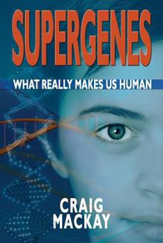 Paperback Supergenes: What Really Makes Us Human Book
