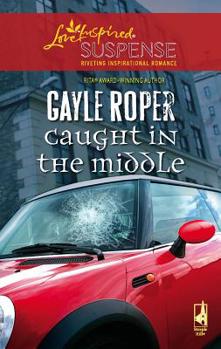 Caught in the Middle (Amhearst Mystery Series #1) (Steeple Hill Love Inspired Suspense) - Book #1 of the Amhearst Mystery