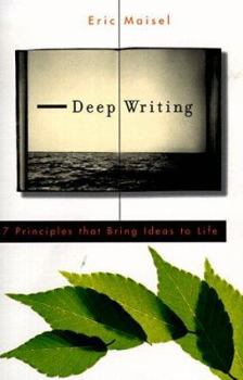 Paperback Deep Writing: 7 Principles That Bring Ideas to Life Book