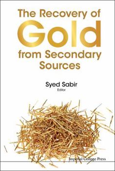 Hardcover The Recovery of Gold from Secondary Sources Book