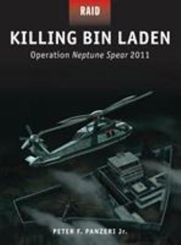 Killing Bin Laden - Operation Neptune Spear 2011 - Book #45 of the Raid