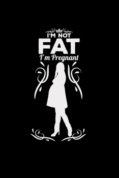I'm not fat I'm pregnant: Pregnancy | 6x9  | grid | squared paper | notebook | notes