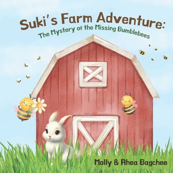 Suki's Farm Adventure: The Mystery of the Missing Bumblebees