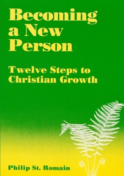 Paperback Becoming a New Person: Twelve Steps to Christian Growth Book